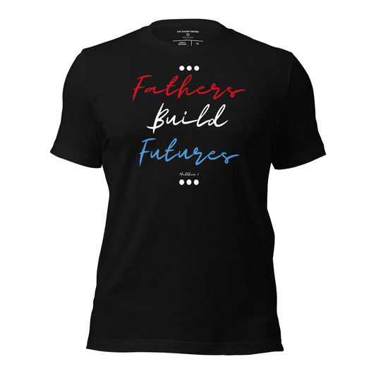 Fathers Build Futures - Unisex Tee