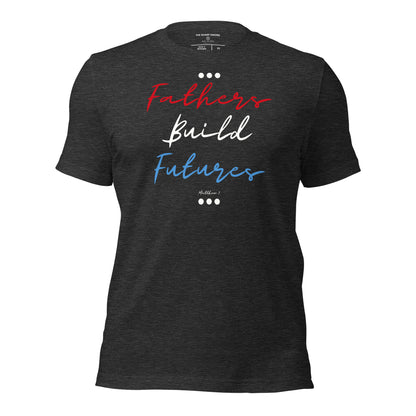 Fathers Build Futures - Unisex Tee