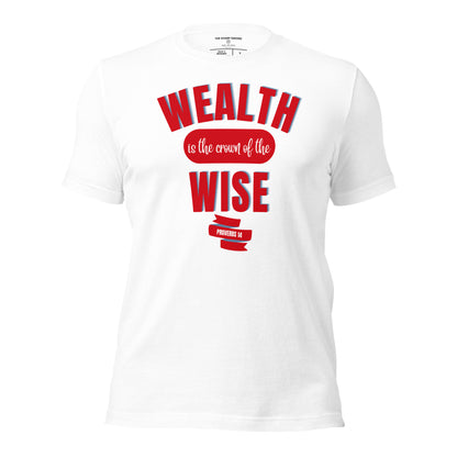 Wealth is the Crown - Unisex Tee