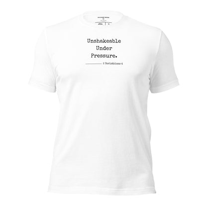 Unshakeable Under Pressure - Unisex Tee