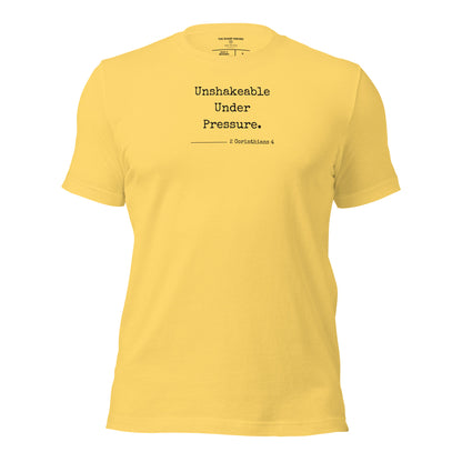 Unshakeable Under Pressure - Unisex Tee