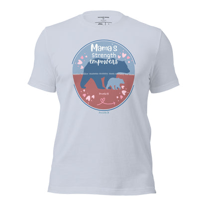 Mama's Strength Empowers - Unisex Tee