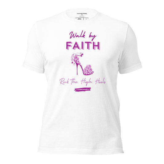 Walk By Faith- Unisex Tee